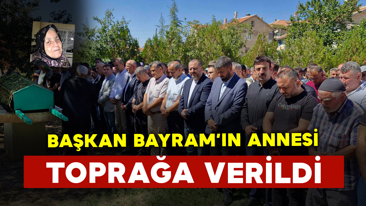 Ziraat Odası Başkanı Mehmet Bayram'ın annesi toprağa verildi