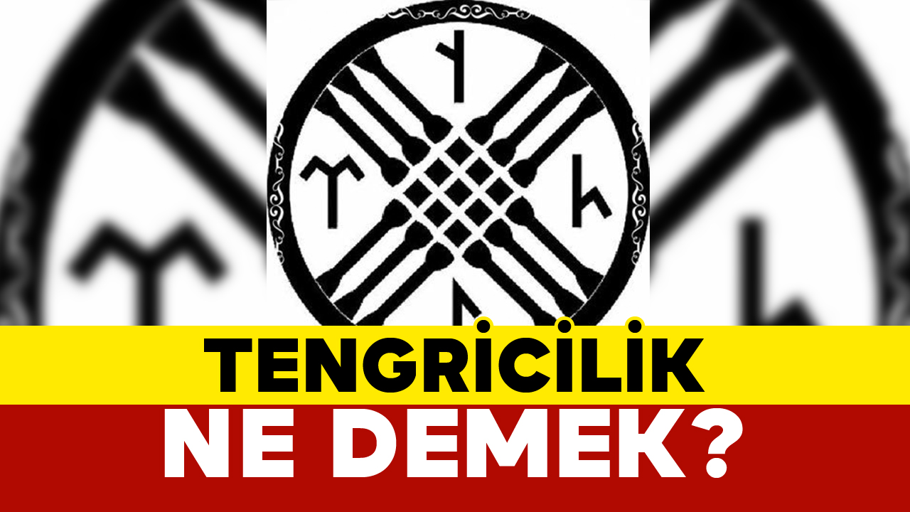 Tengricilik ne demek?