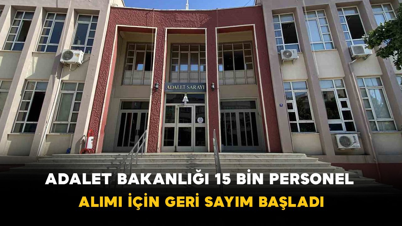 Adalet Bakanlığı 15 Bin Personel Alımı İçin Geri Sayım Başladı