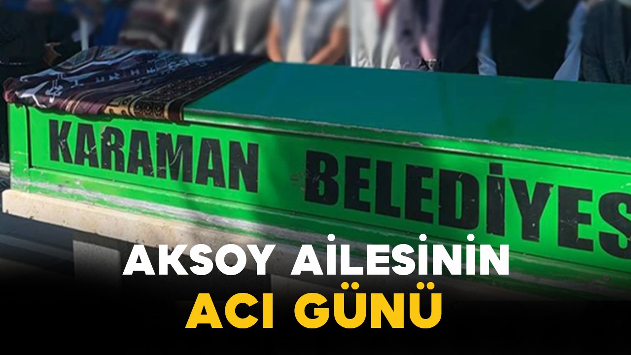 Aksoy Ailesinin Acı Günü: Rahime Aksoy Vefat Etti