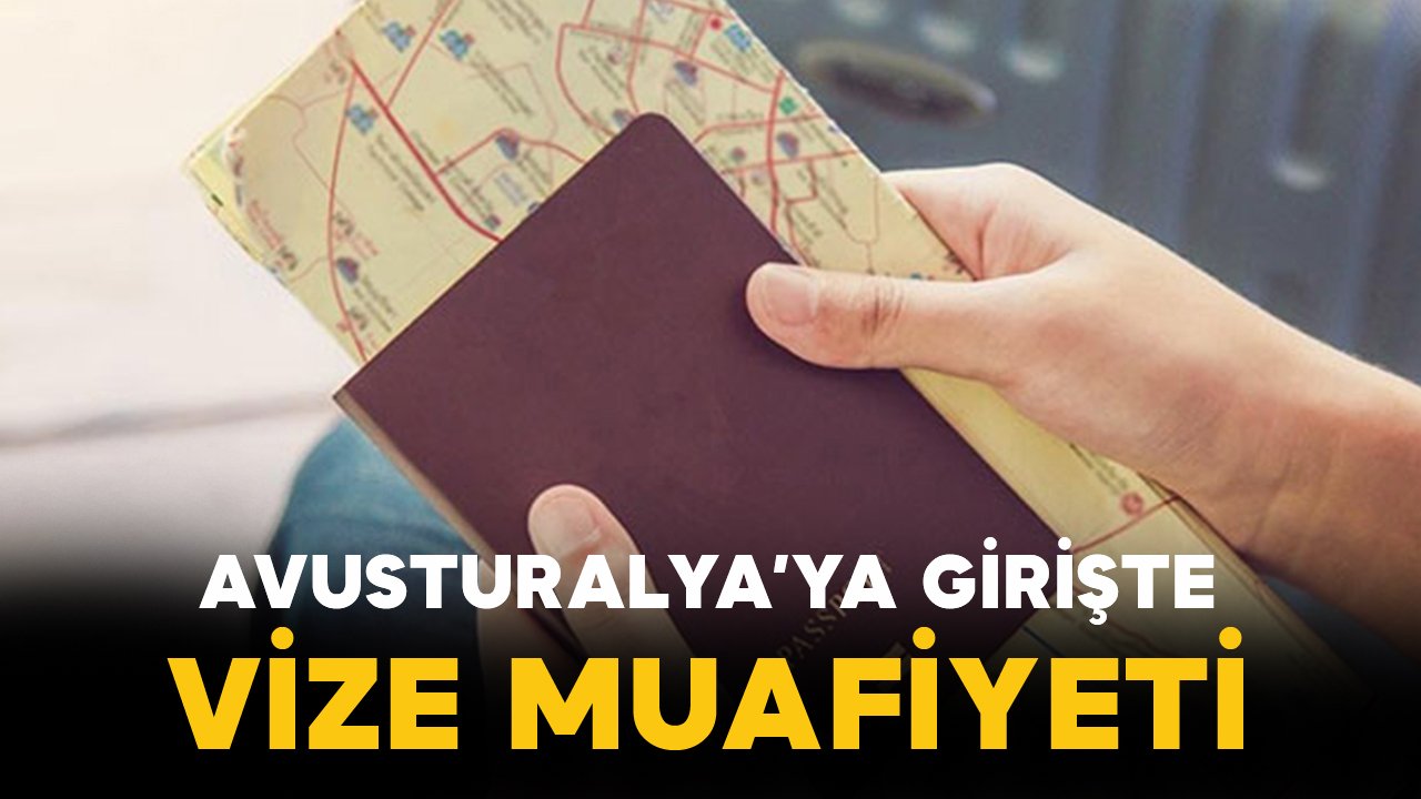 Avusturalya'ya Türkiye’ye girişte vize muafiyeti