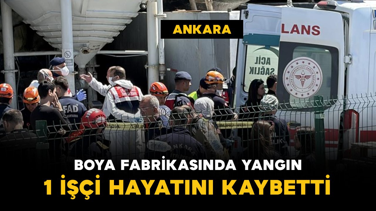Boya fabrikasındaki yangında 1 işçi hayatını kaybetti
