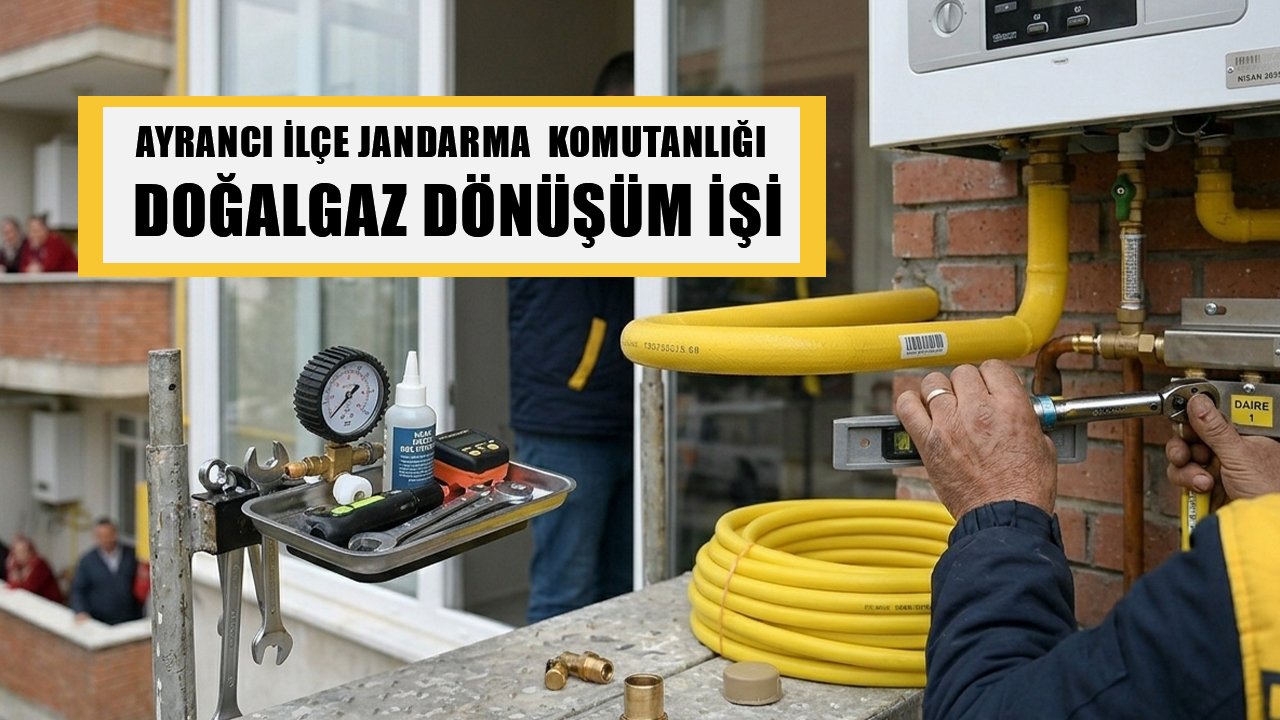 AYRANCI İLÇE JANDARMA KOMUTANLIĞI DOĞALGAZ DÖNÜŞÜM İŞİ