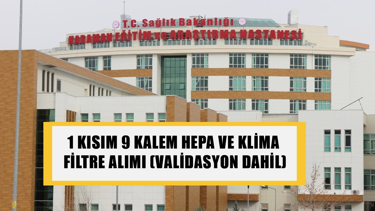 1 KISIM 9 KALEM HEPA VE KLİMA FİLTRE ALIMI (VALİDASYON DAHİL)