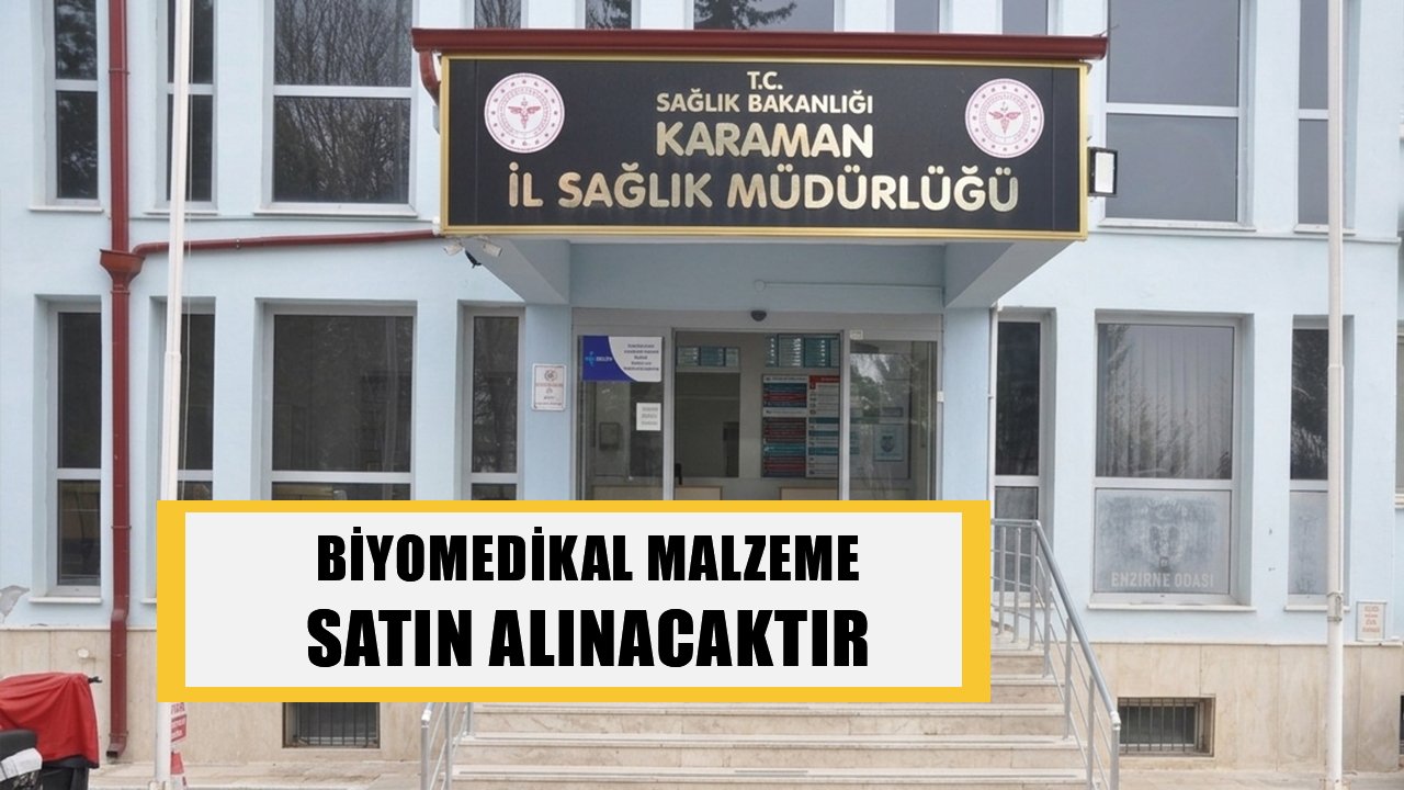 BİYOMEDİKAL MALZEME SATIN ALINACAKTIR