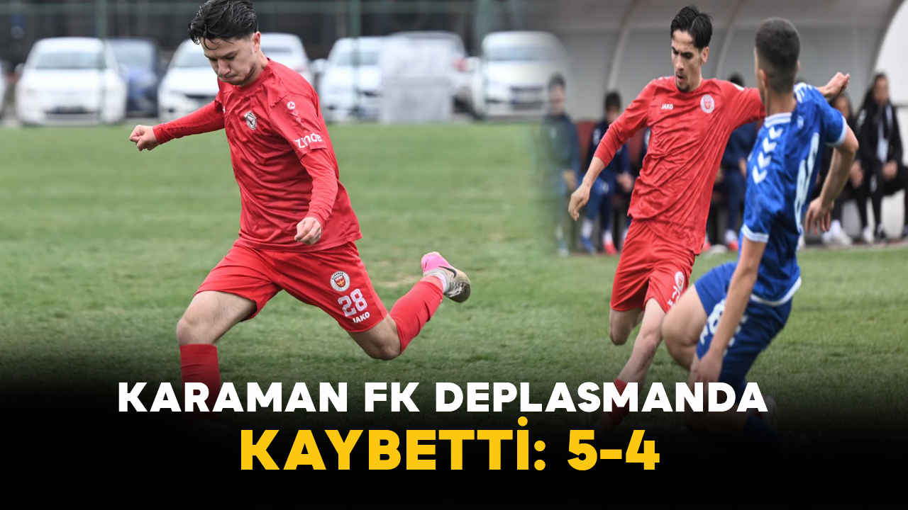 Karaman FK Deplasmanda Kaybetti: 5-4