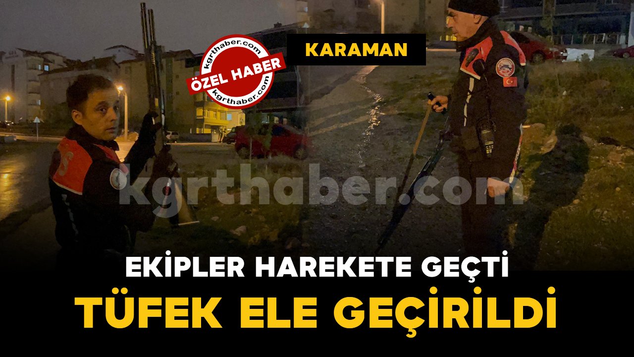 Karaman'da silahlı şahıs ihbarı ekipleri harekete geçirdi