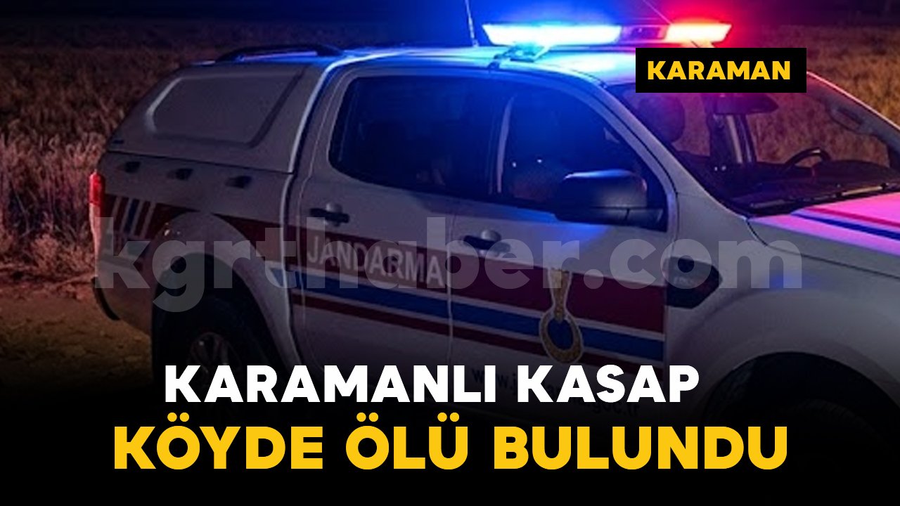 Karamanlı kasap köyde ölü bulundu