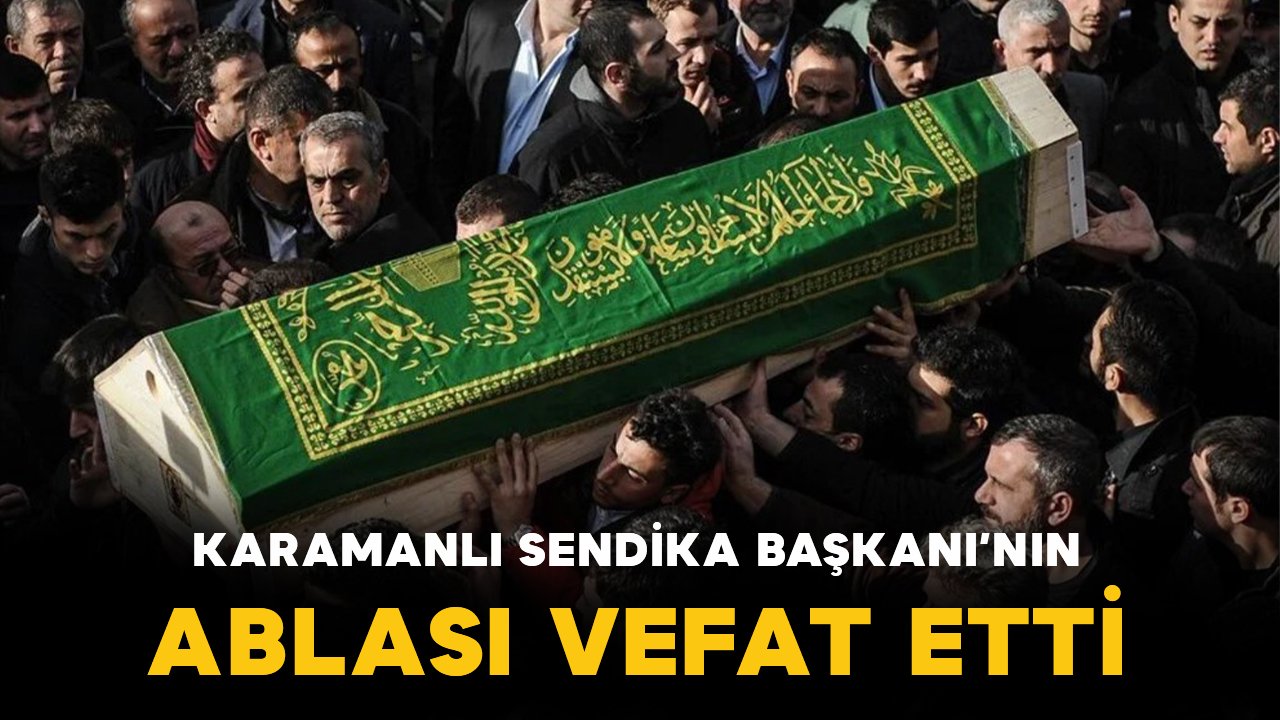 Karamanlı Yiğit ailesinin acı kaybı