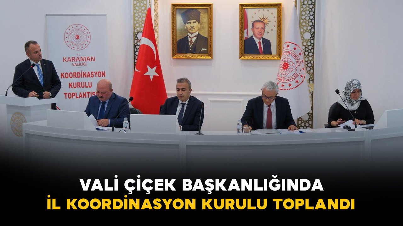 Vali Çiçek başkanlığında İl Koordinasyon Kurulu toplandı