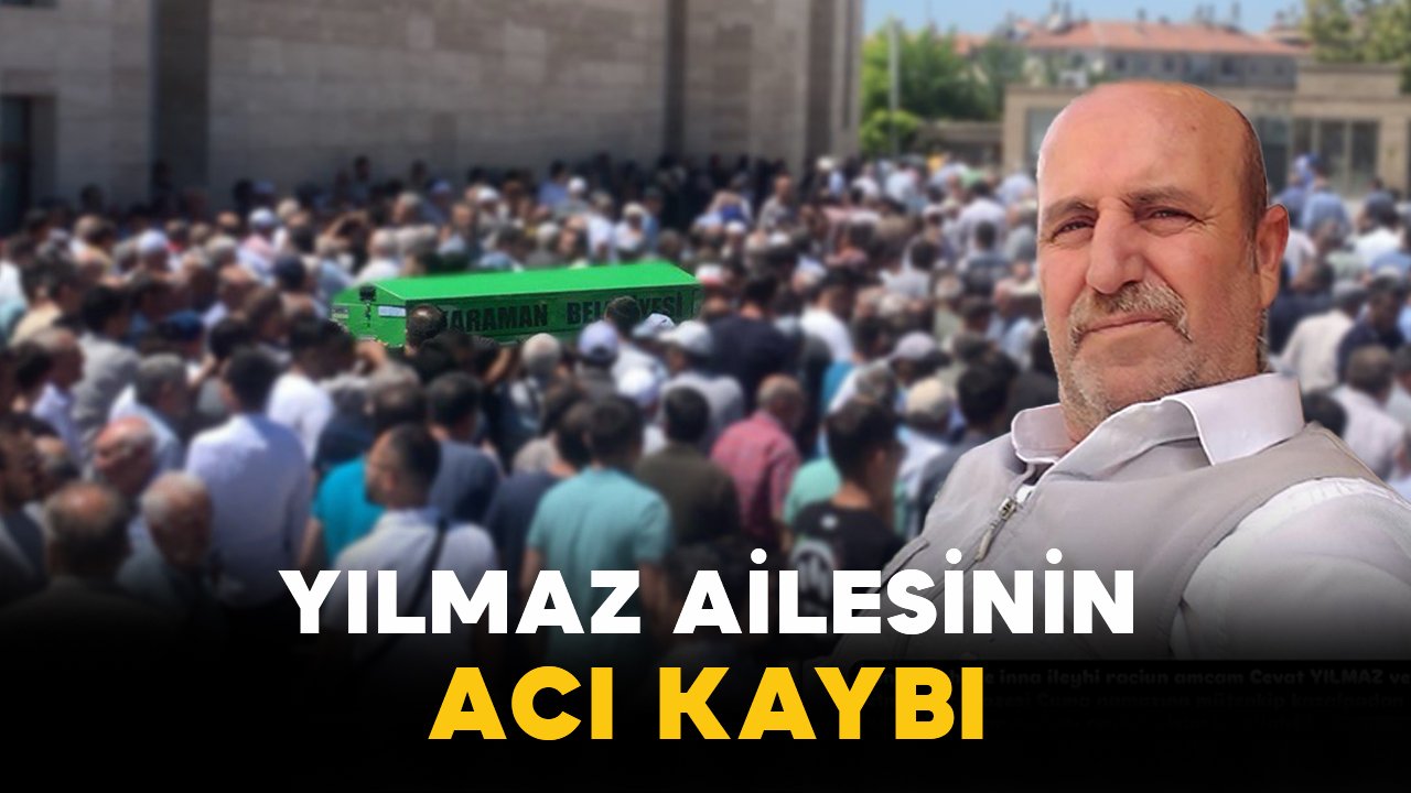 Yılmaz Ailesinin Acı Kaybı: Cevat Yılmaz Vefat Etti