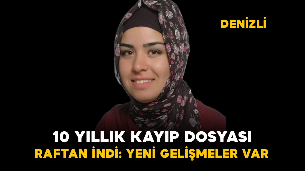10 yıllık kayıp dosyası raftan indi