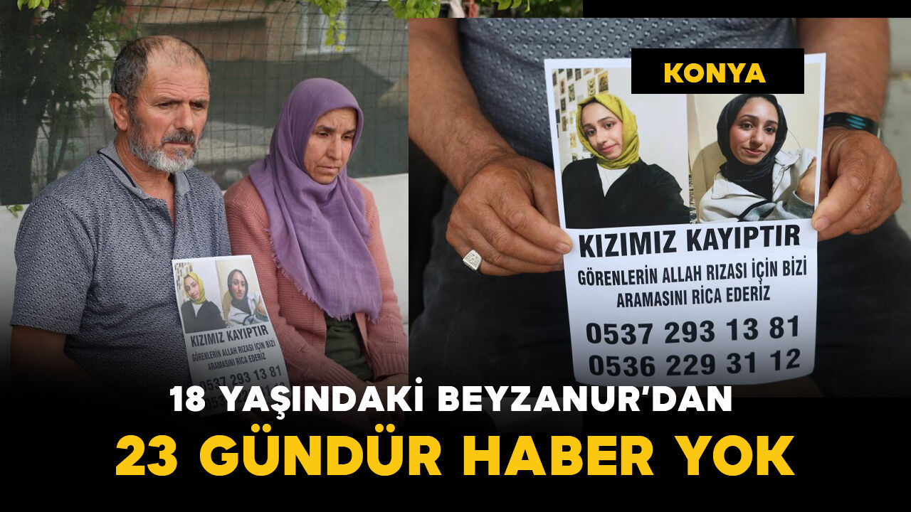 18 yaşındaki Beyzanur'dan 23 gündür haber yok