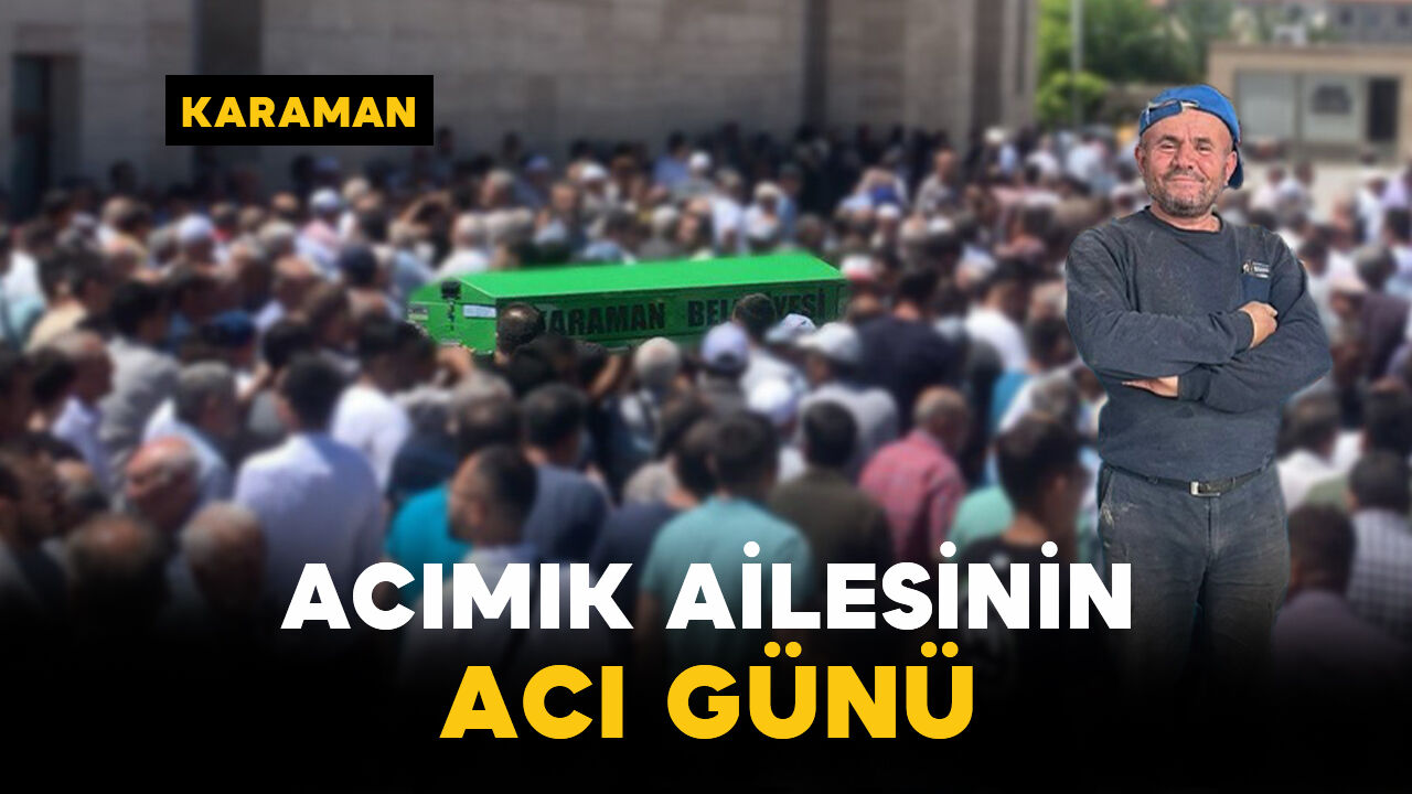 Acımık Ailesinin Acı Günü: Adem Acımık Vefat Etti