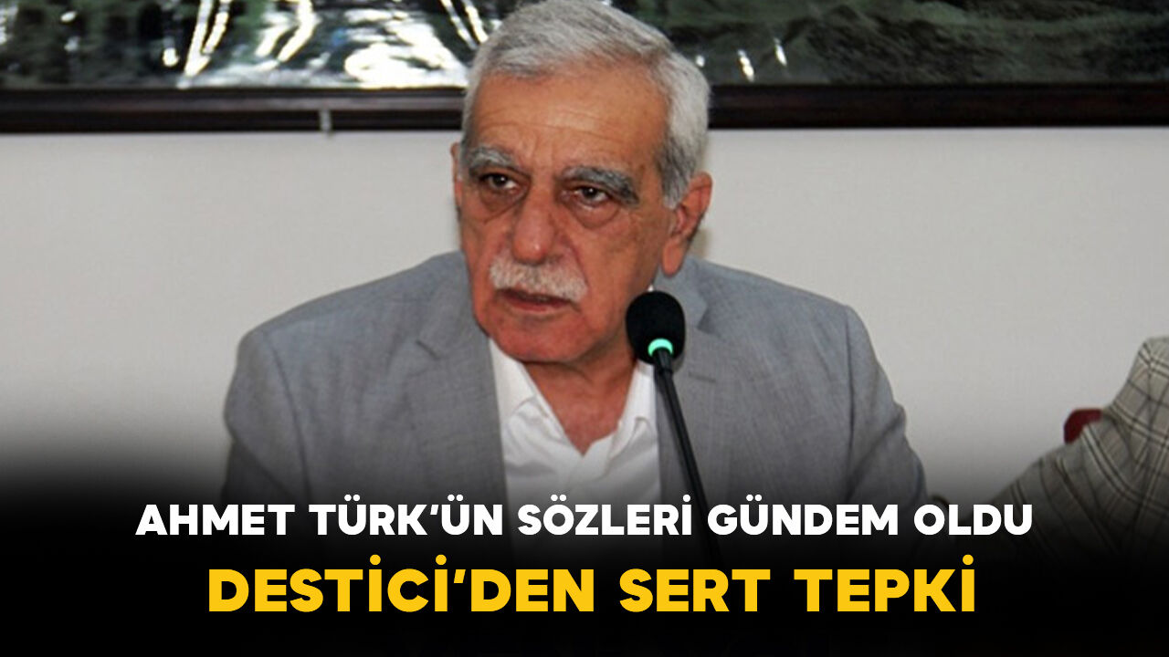 Ahmet Türk’ün Sözleri Gündem Oldu: Destici’den Sert Tepki