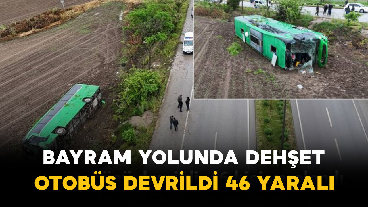 Bayram Yolunda Dehşet: Otobüs Devrildi, 46 Yaralı