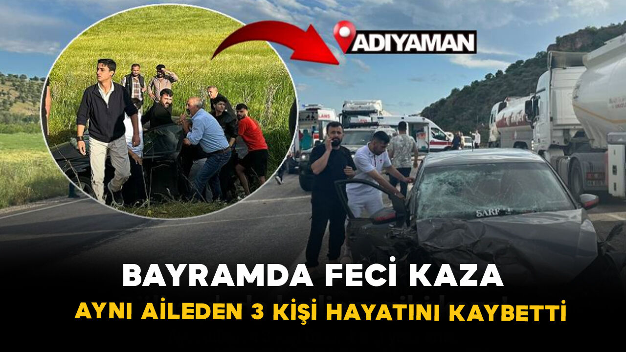 Bayramda feci kaza: Aynı aileden 3 kişi hayatını kaybetti