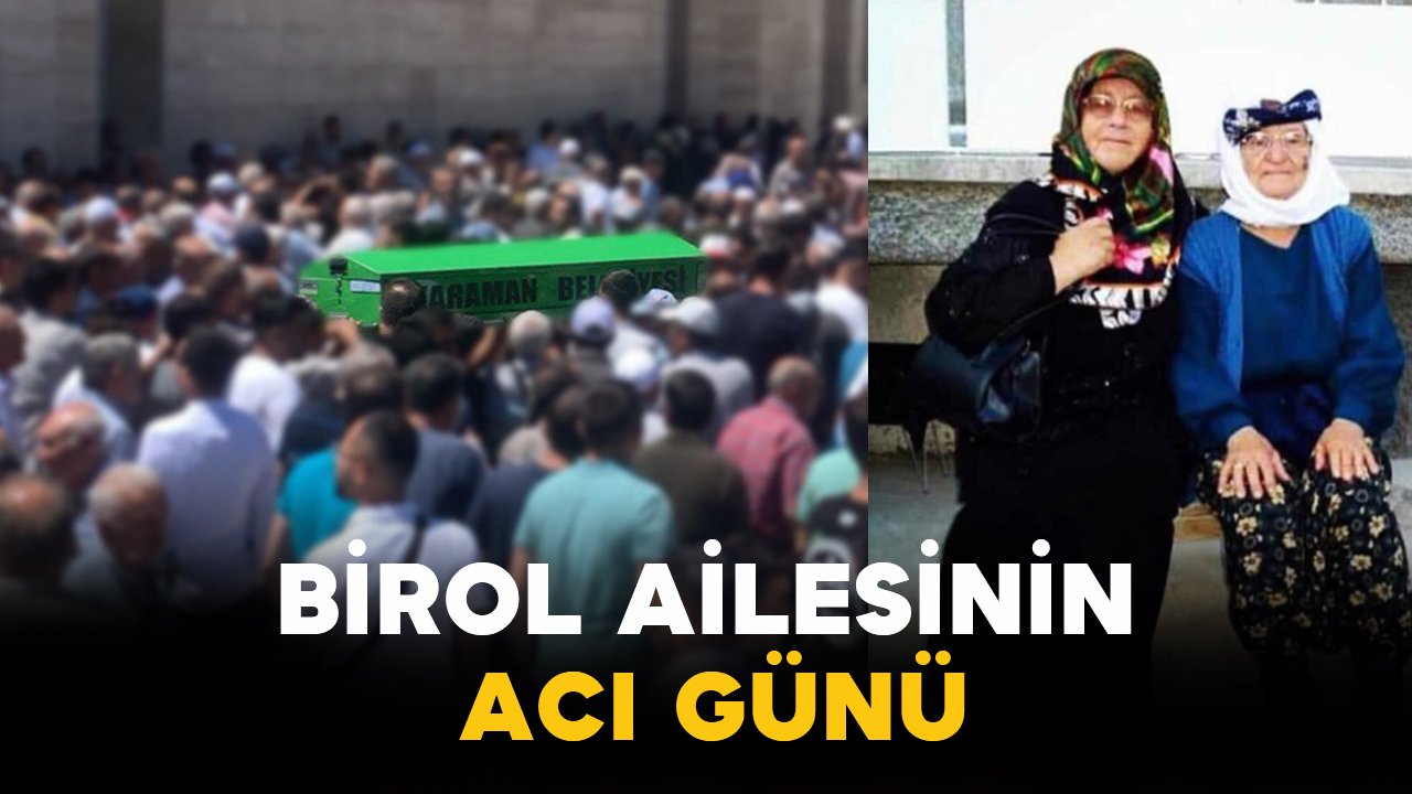 Birol Ailesinin Acı Günü: Fatma Birol Vefat Etti