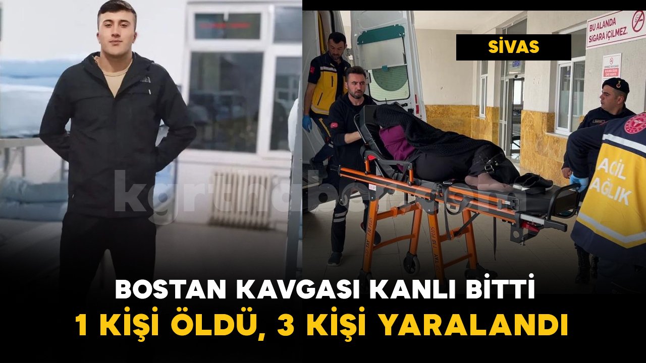 Bostan kavgası kanlı bitti, 1 kişi öldü, 3 kişi yaralandı