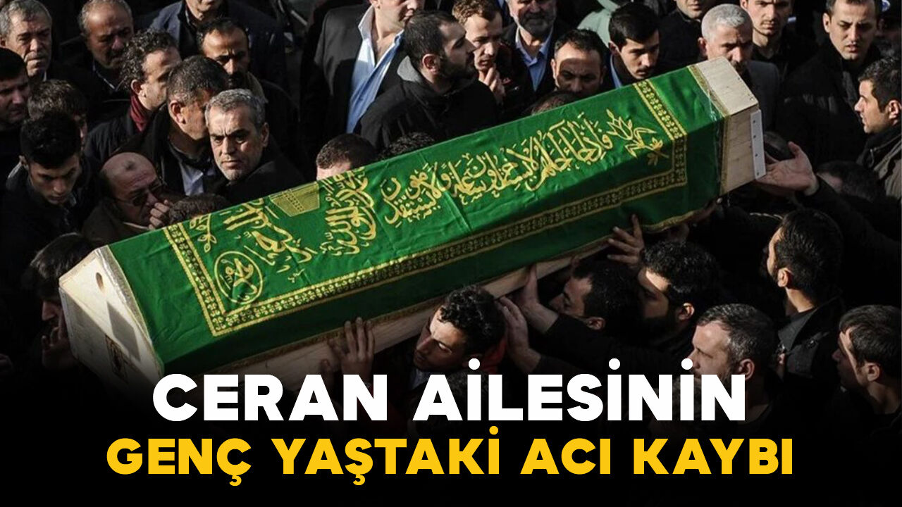 Ceran ailesinin acı kaybı
