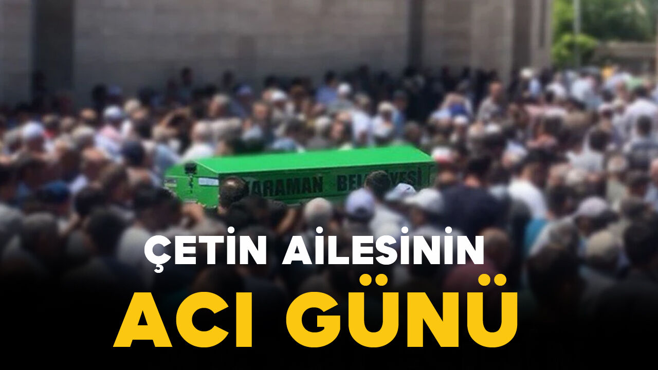 Çetin ailesinin acı günü: 85 yaşında vefat etti