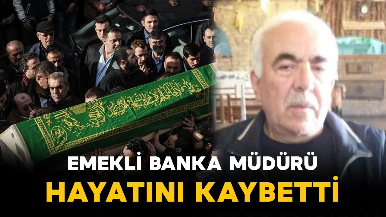 Emekli banka müdürü vefat etti