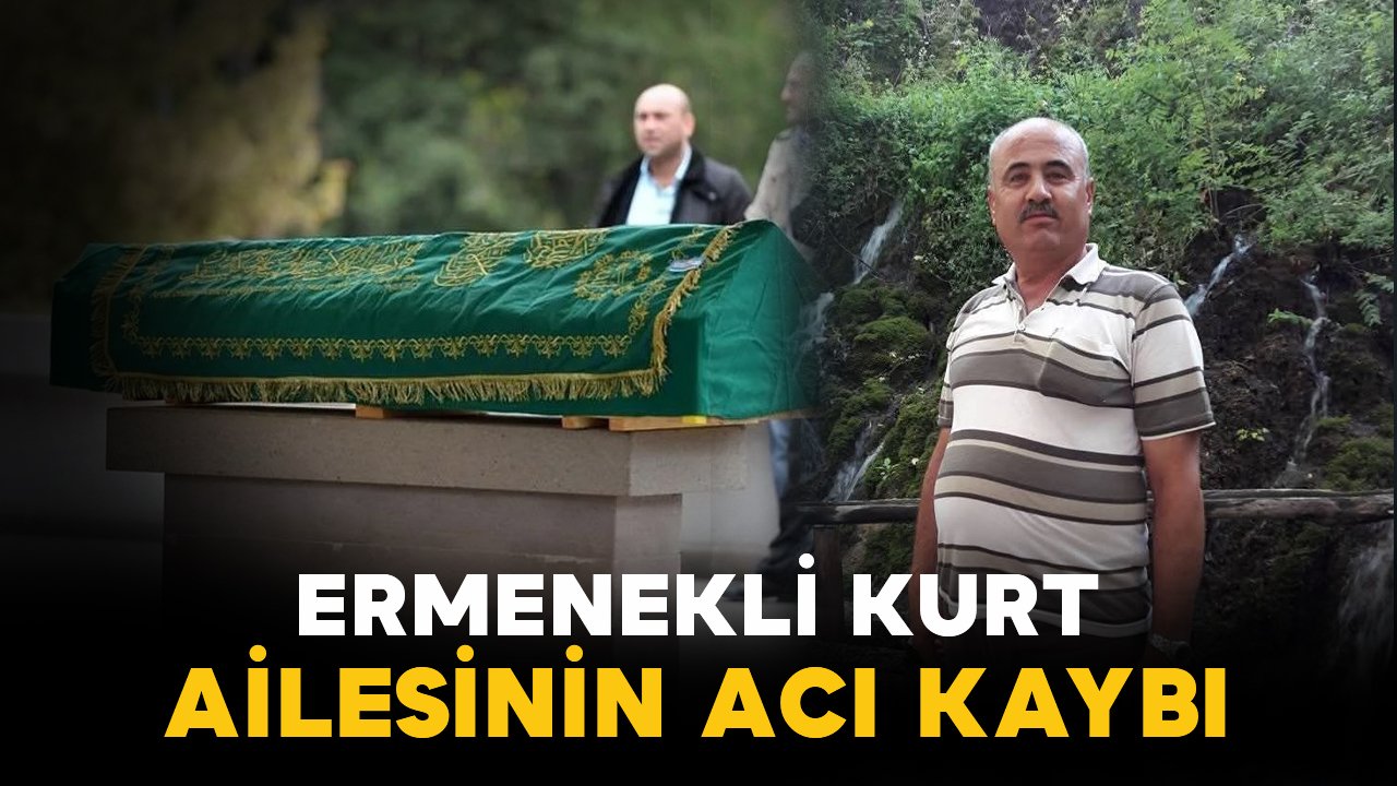 Ermenekli Kurt ailesinin acı kaybı