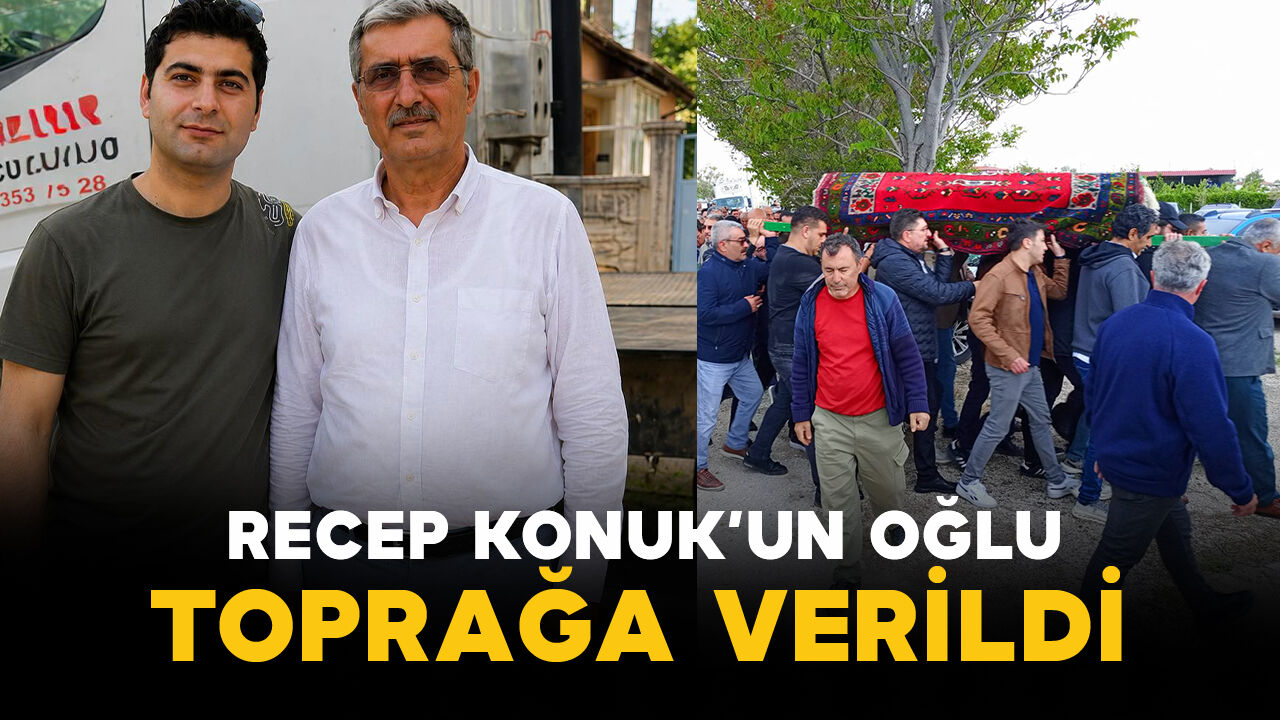 Eski Milletvekili Recep Konuk'un Oğlu Toprağa Verildi