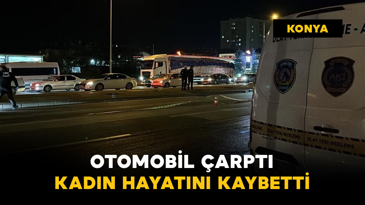 Otomobilin çarptığı kadın öldü
