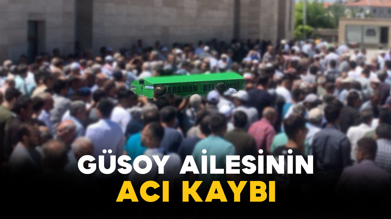 Güsoy ailesinin acı kaybı