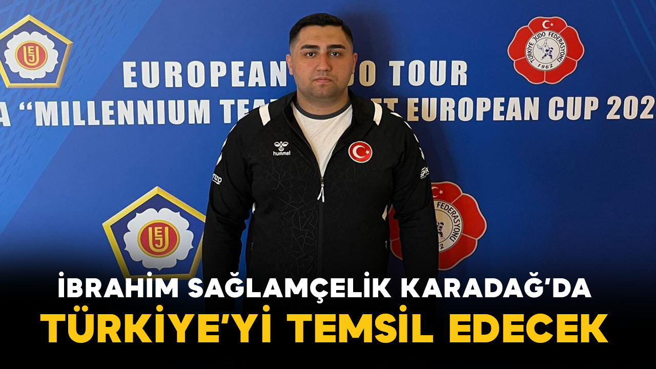 İbrahim Sağlamçelik Karadağ’da Türkiye’yi Temsil Edecek