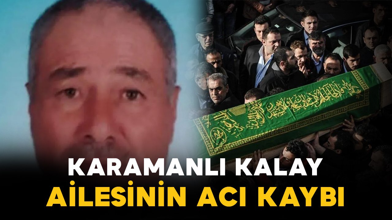 Kalay ailesinin acı kaybı