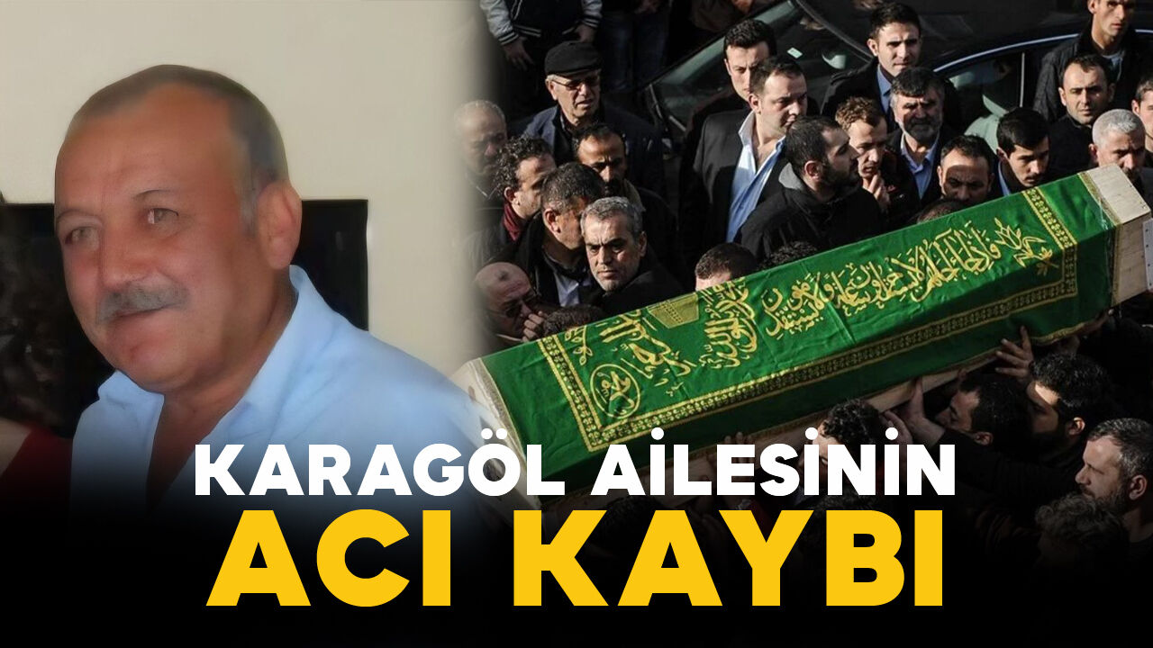 Karagöl ailesinin acı kaybı