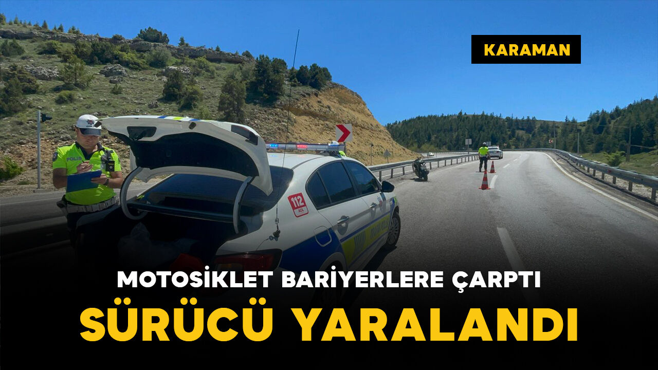 Karaman-Mersin yolunda motor kazası: 1 yaralı