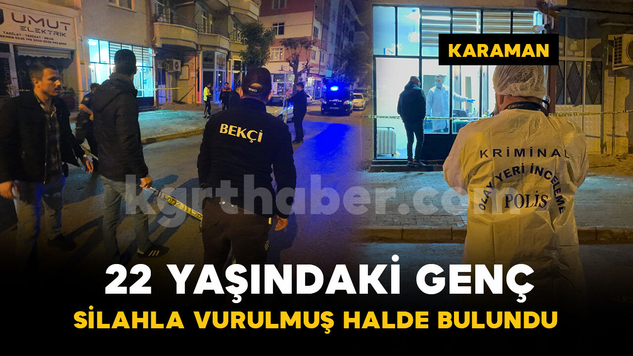 Karaman'da 22 yaşındaki genç çenesinden vurulmuş halde bulundu