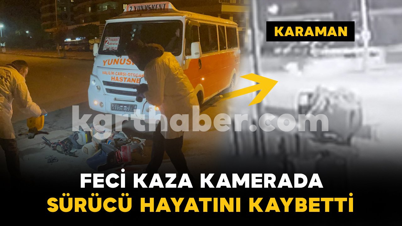 Karaman’da feci kaza kamerada: elektrikli bisiklet sürücüsü öldü