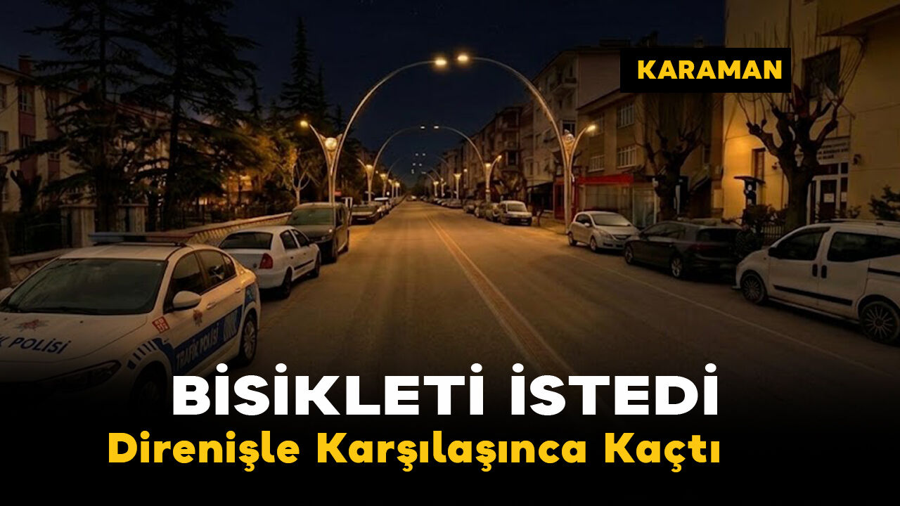 Karaman’da Gece Yarısı Bisiklet Gaspı Girişimi