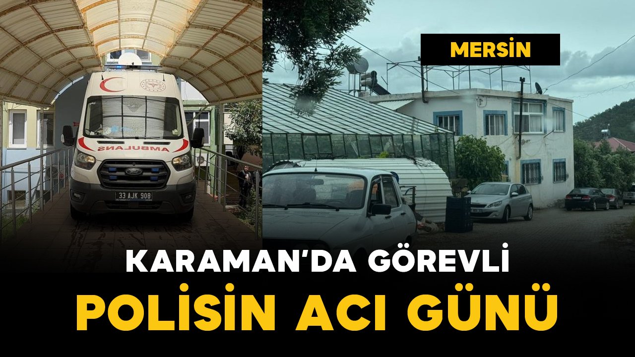 Karaman'da görevli polis memurunun 2 çocuğu hayatını kaybetti