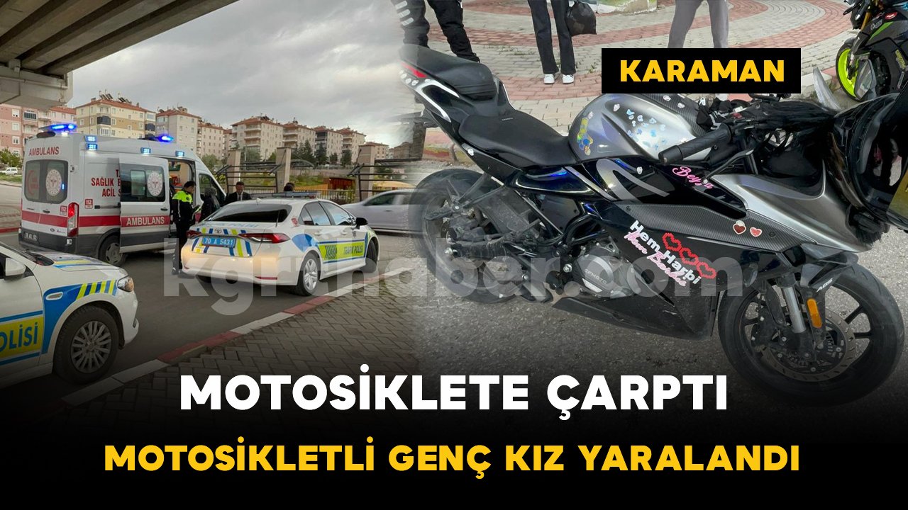 Karaman’da otomobil motosiklete arkadan çarptı: 1 yaralı