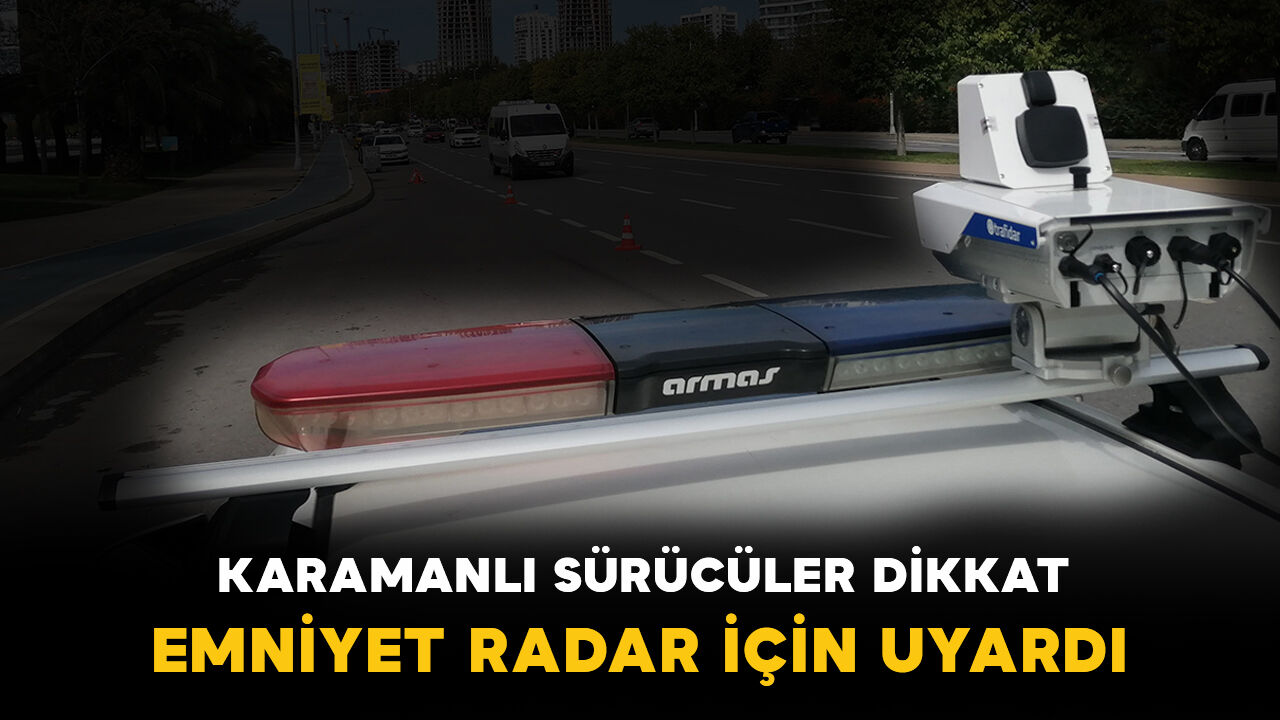 Karaman’da Radar Denetim Noktaları Açıklandı