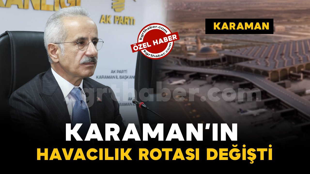 Karaman’ın Havacılık Rotası Değişti!