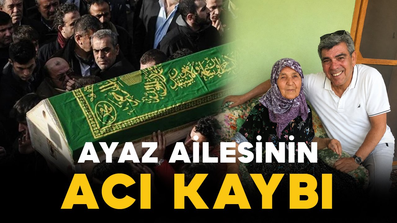 Karamanlı Ayaz ailesinin acı kaybı