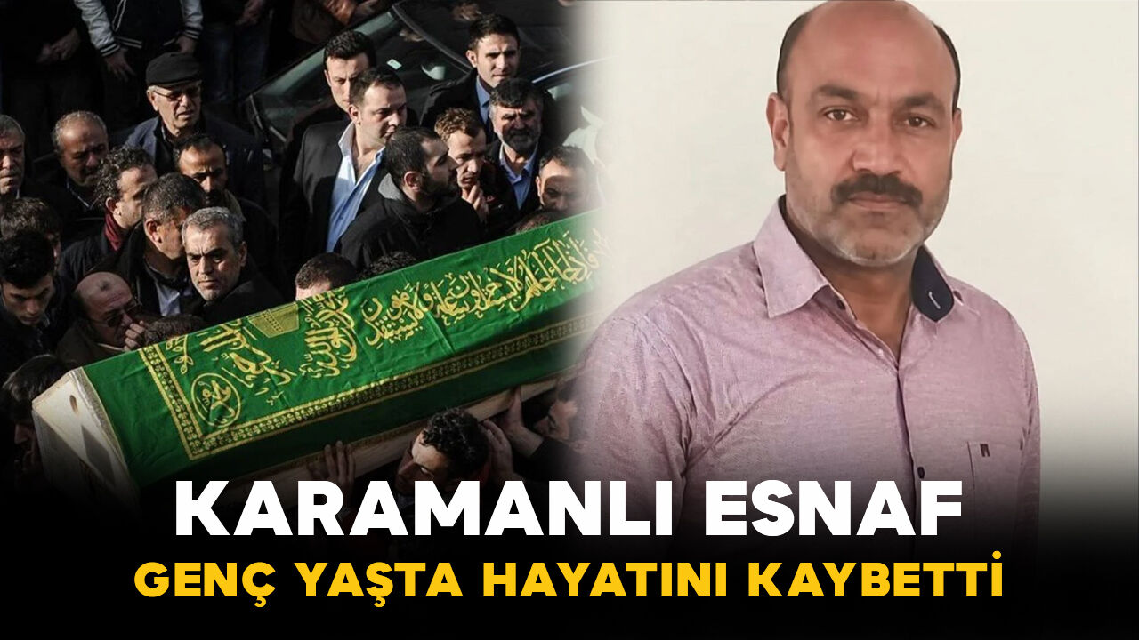Karamanlı esnaf hayatını kaybetti