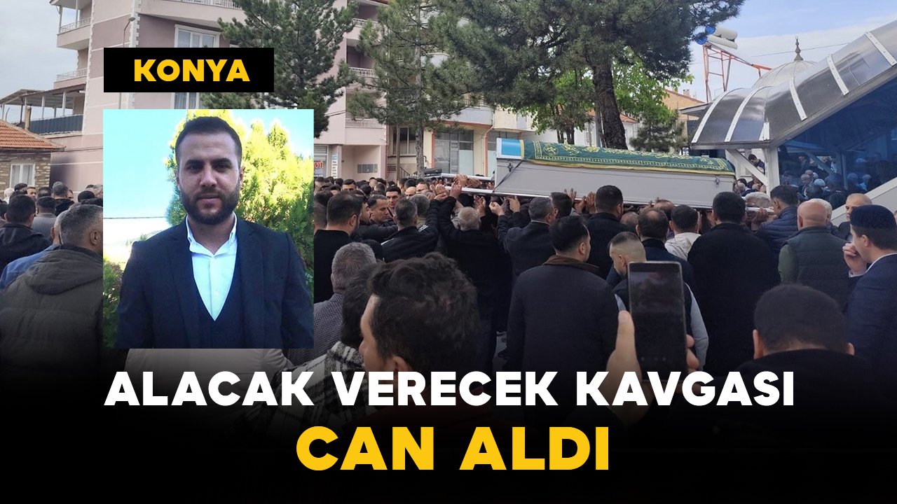 Konya’da Alacak Verecek Kavgası Can Aldı