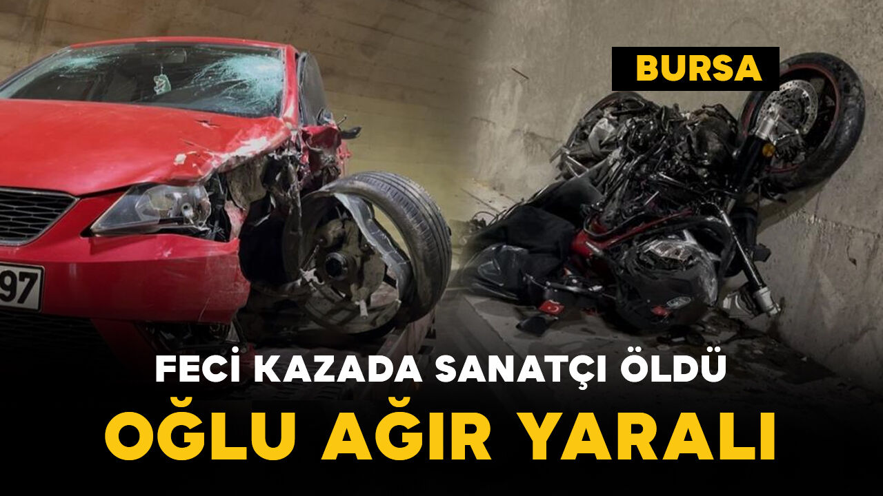 Motosiklet tutkunu sanatçı hayatını kaybetti, oğlu ağır yaralandı