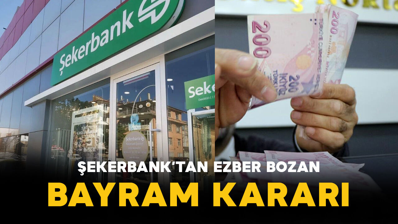 Şekerbank'tan Ezber Bozan Bayram Kararı