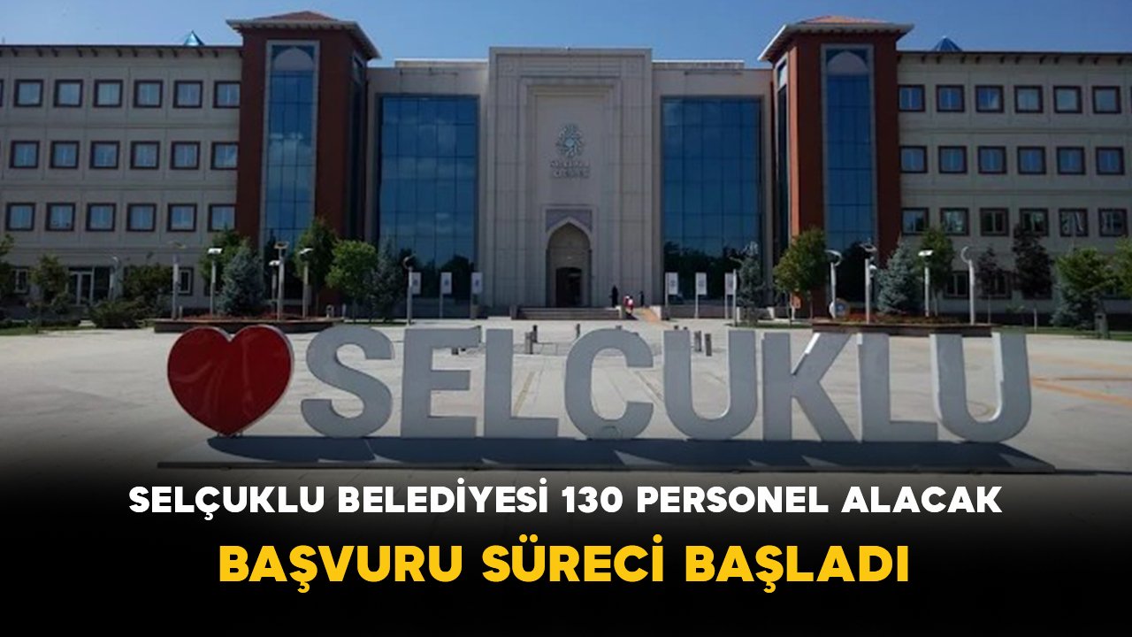 Selçuklu Belediyesi 130 Personel Alacak: Başvuru Süreci Başladı