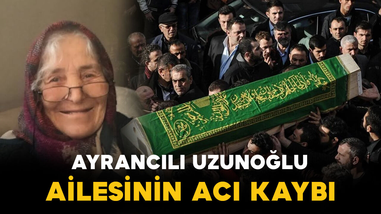 Uzunoğlu ailesinin acı kaybı