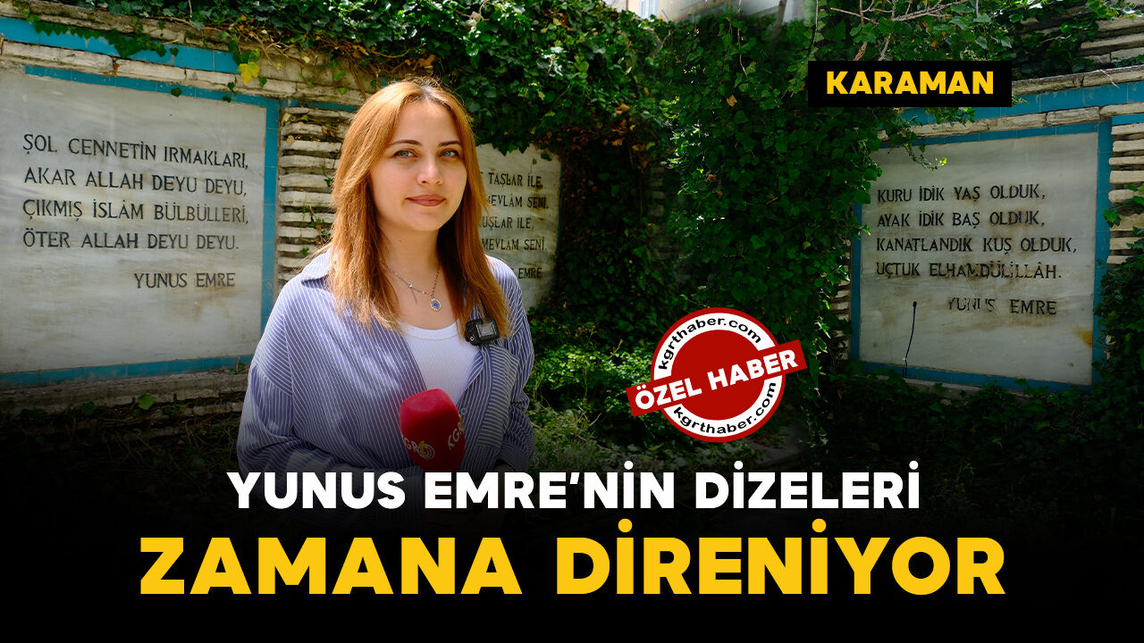 Yunus Emre’nin dizeleri zamana direniyor: Bazı harfler silinmeye yüz tuttu