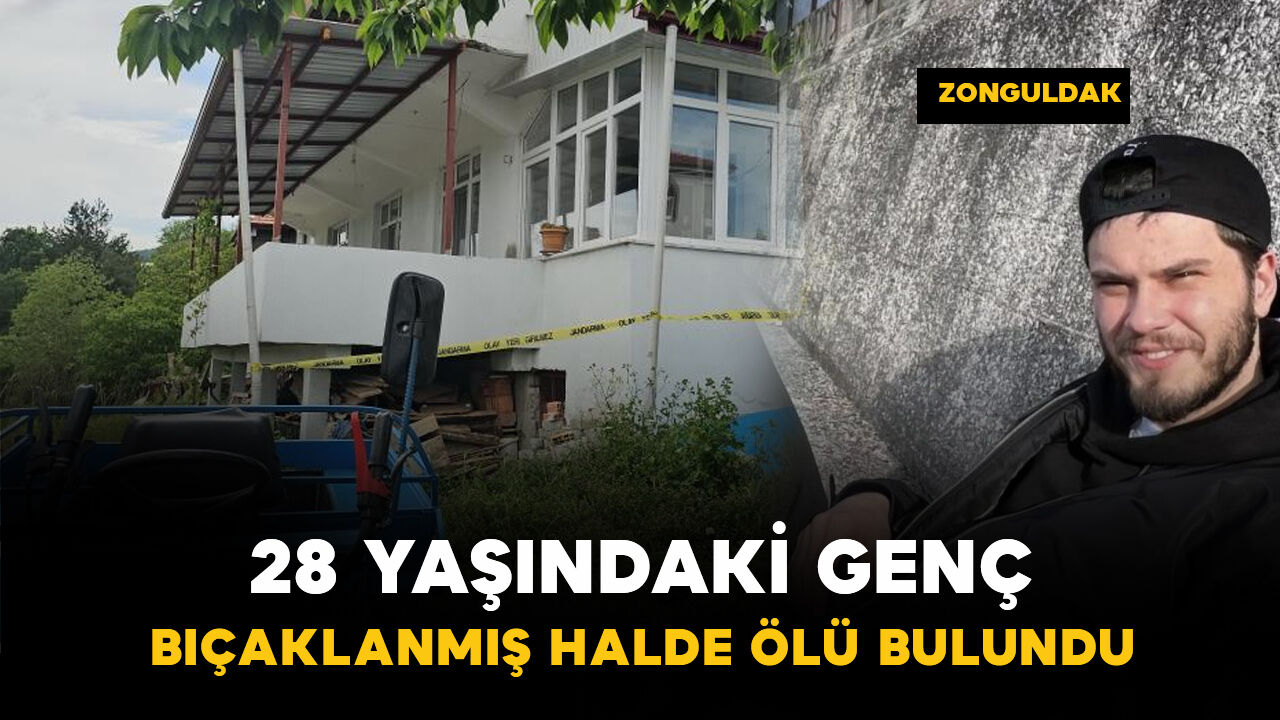 Bıçaklanan 28 yaşındaki genç ölü bulundu